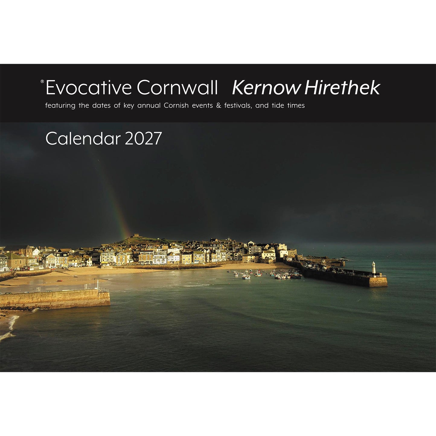 Front cover of Evocative Cornwall calendar 2027 showing a rainbow and dark clouds over a sunlit St Ives (image: Peter Crawley)